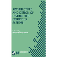 Architecture and Design of Distributed Embedded Systems: IFIP WG10.3/WG10.4/WG10 [Hardcover]