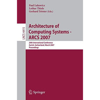 Architecture of Computing Systems - ARCS 2007: 20th International Conference, Zu [Paperback]