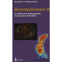 Arenaviruses II: The Molecular Pathogenesis of Arenavirus Infections [Paperback]