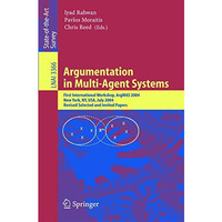 Argumentation in Multi-Agent Systems: First International Workshop, ArgMAS 2004, [Paperback]