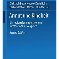 Armut und Kindheit: Ein regionaler, nationaler und internationaler Vergleich [Paperback]