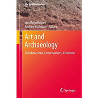 Art and Archaeology: Collaborations, Conversations, Criticisms [Paperback]