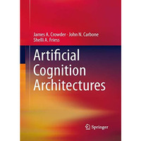 Artificial Cognition Architectures [Paperback]