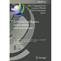 Artificial Intelligence Applications and Innovations: 16th IFIP WG 12.5 Internat [Paperback]