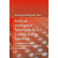 Artificial Intelligence Techniques for a Scalable Energy Transition: Advanced Me [Hardcover]