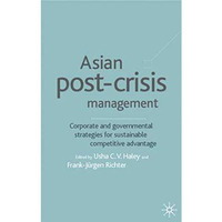 Asian Post-crisis Management: Corporate and Governmental Strategies for Sustaina [Hardcover]