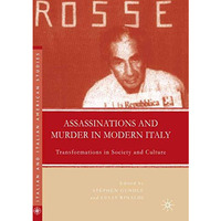 Assassinations and Murder in Modern Italy: Transformations in Society and Cultur [Paperback]