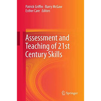 Assessment and Teaching of 21st Century Skills [Hardcover]