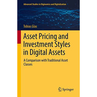 Asset Pricing and Investment Styles in Digital Assets: A Comparison with Traditi [Hardcover]