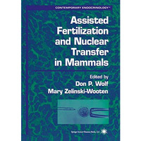 Assisted Fertilization and Nuclear Transfer in Mammals [Paperback]