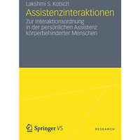 Assistenzinteraktionen: Zur Interaktionsordnung in der pers?nlichen Assistenz k? [Paperback]