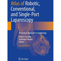 Atlas of Robotic, Conventional, and Single-Port Laparoscopy: A Practical Approac [Paperback]