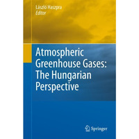 Atmospheric Greenhouse Gases: The Hungarian Perspective [Paperback]