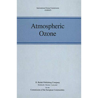 Atmospheric Ozone: Proceedings of the Quadrennial Ozone Symposium held in Halkid [Paperback]