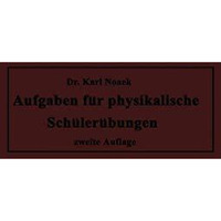 Aufgaben f?r physikalische Sch?ler?bungen [Paperback]