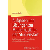 Aufgaben und L?sungen zur Mathematik f?r den Studienstart: Br?ckenkurs, Analysis [Paperback]