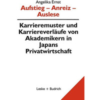 Aufstieg  Anreiz  Auslese: Karriermuster und Karriereverl?ufe von Akademikern  [Paperback]