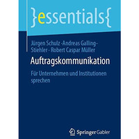 Auftragskommunikation: F?r Unternehmen und Institutionen sprechen [Paperback]