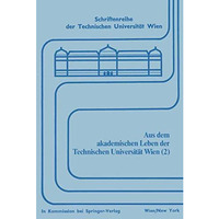 Aus dem akademischen Leben der Technischen Universit?t Wien (2) [Paperback]