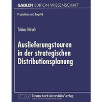 Auslieferungstouren in der strategischen Distributionsplanung [Paperback]