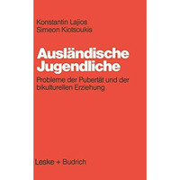 Ausl?ndische Jugendliche: Probleme der Pubert?t und der bikulturellen Erziehung [Paperback]