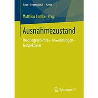 Ausnahmezustand: Theoriegeschichte  Anwendungen  Perspektiven [Paperback]