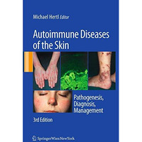 Autoimmune Diseases of the Skin: Pathogenesis, Diagnosis, Management [Paperback]