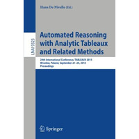 Automated Reasoning with Analytic Tableaux and Related Methods: 24th Internation [Paperback]