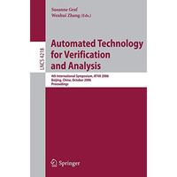 Automated Technology for Verification and Analysis: 4th International Symposium, [Paperback]