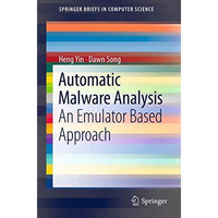 Automatic Malware Analysis: An Emulator Based Approach [Paperback]