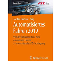 Automatisiertes Fahren 2019: Von der Fahrerassistenz zum autonomen Fahren  5. In [Paperback]