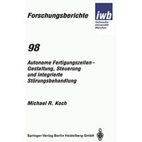 Autonome Fertigungszellen  Gestaltung, Steuerung und integrierte St?rungsbehand [Paperback]