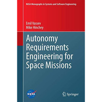 Autonomy Requirements Engineering for Space Missions [Hardcover]