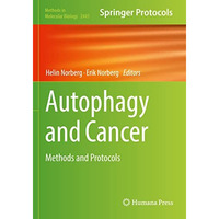 Autophagy and Cancer: Methods and Protocols [Hardcover]