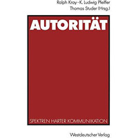 Autorit?t: Spektren harter Kommunikation [Paperback]