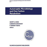 Autotrophic Microbiology and One-Carbon Metabolism: Volume I [Paperback]