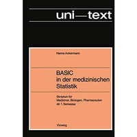 BASIC in der medizinischen Statistik: Skriptum f?r Mediziner, Biologen, Pharmaze [Paperback]