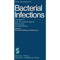 Bacterial Infections: Changes in their Causative Agents Trends and Possible Basi [Paperback]