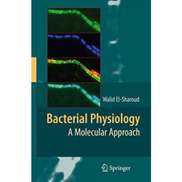 Bacterial Physiology: A Molecular Approach [Hardcover]