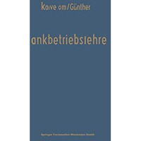 Bankbetriebslehre: Ein Lehr- und Nachschlagewerk f?r Studium und Praxis [Paperback]