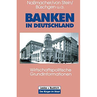 Banken in Deutschland: Wirtschaftspolitische Grundinformationen [Paperback]