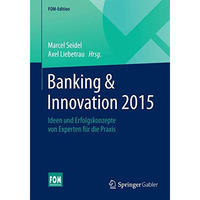 Banking & Innovation 2015: Ideen und Erfolgskonzepte von Experten f?r die Pr [Paperback]