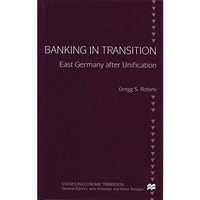 Banking in Transition: East Germany after Unification [Hardcover]