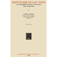 Bartolom? de las Casas: An Interpretation of his Life and Writings [Paperback]