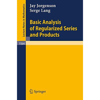 Basic Analysis of Regularized Series and Products [Paperback]