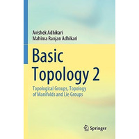 Basic Topology 2: Topological  Groups, Topology of Manifolds and Lie Groups [Paperback]