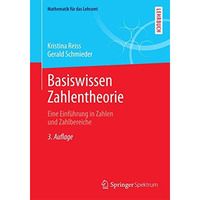 Basiswissen Zahlentheorie: Eine Einf?hrung in Zahlen und Zahlbereiche [Paperback]