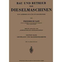 Bau und Betrieb von Dieselmaschinen: Ein Lehrbuch f?r Studierende. Erster Band:  [Paperback]