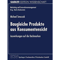 Baugleiche Produkte aus Konsumentensicht: Auswirkungen auf die Dachmarken [Paperback]