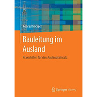 Bauleitung im Ausland: Praxishilfen f?r den Auslandseinsatz [Paperback]